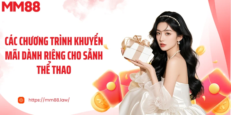 Các chương trình khuyến mãi dành riêng cho sảnh thể thao