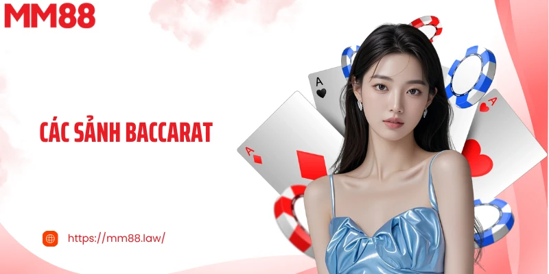 Các sảnh baccarat