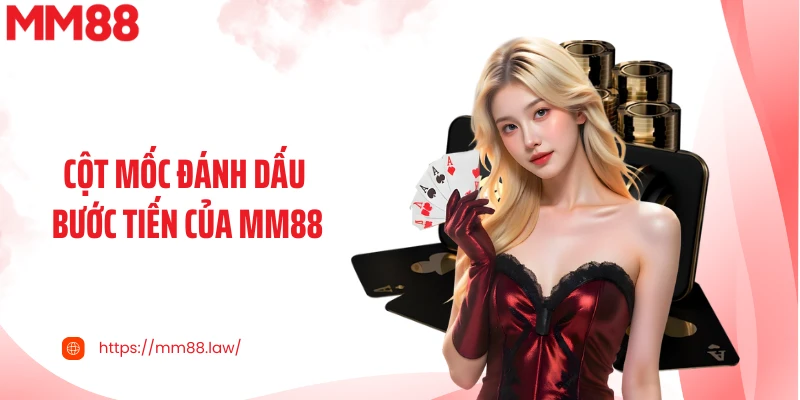 Cột mốc đánh dấu bước tiến của MM88