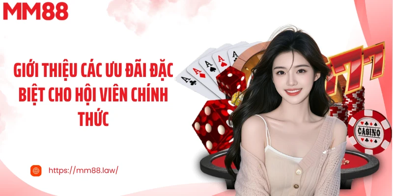 Giới thiệu các ưu đãi đặc biệt cho hội viên chính thức