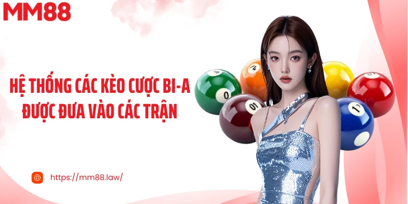 Hệ thống các kèo cược bi-a được đưa vào các trận