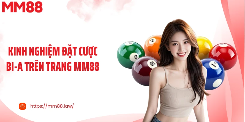 Kinh nghiệm đặt cược bi-a trên trang MM88